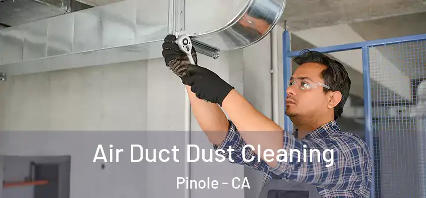  Air Duct Dust Cleaning Pinole - CA