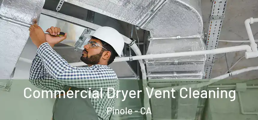  Commercial Dryer Vent Cleaning Pinole - CA