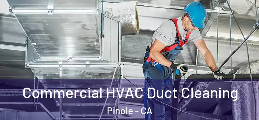  Commercial HVAC Duct Cleaning Pinole - CA
