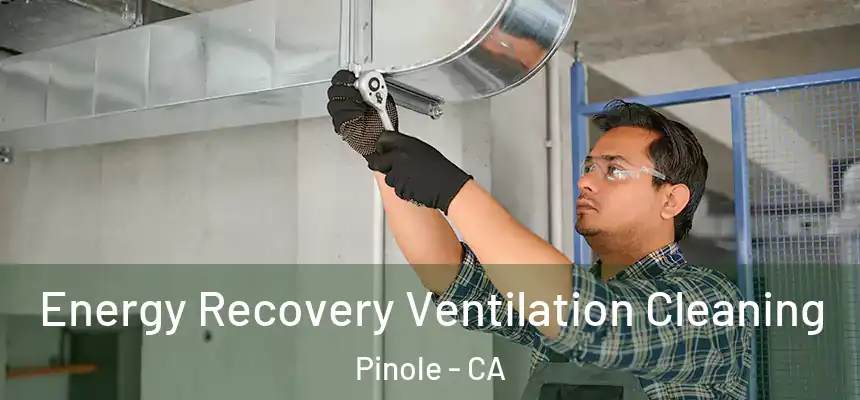  Energy Recovery Ventilation Cleaning Pinole - CA