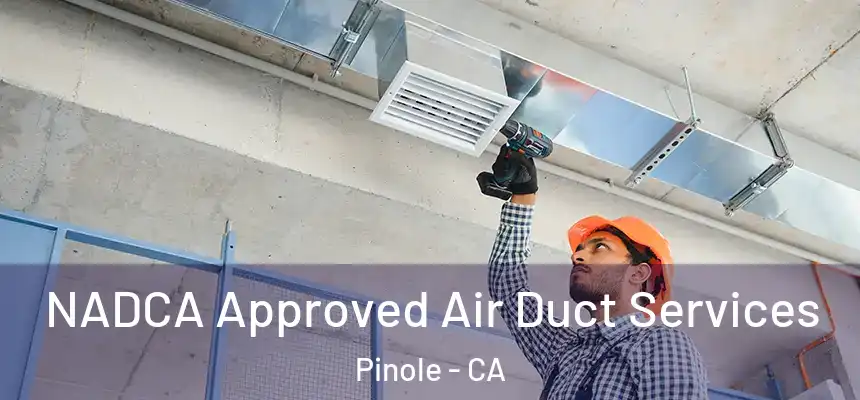  NADCA Approved Air Duct Services Pinole - CA